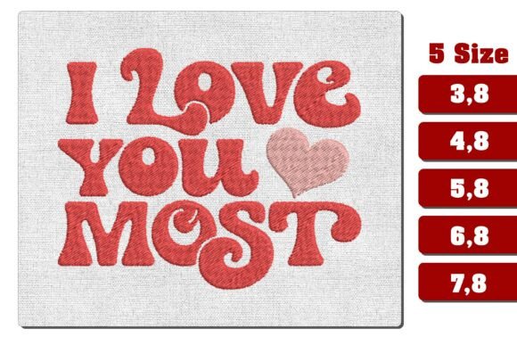 Download I Love You Most Machine Embroidery File - Embroidery file Collection