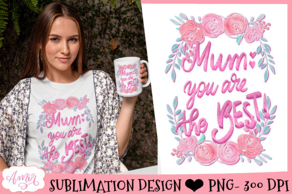 Download Mum You Are the Best Sublimation Design - Design Collection